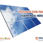 Fotovoltaik panel hakkında bilinmesi gereken herşey